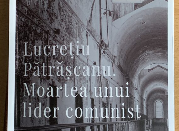 Lucrețiu Pătrășcanu. Moartea unui lider comunist